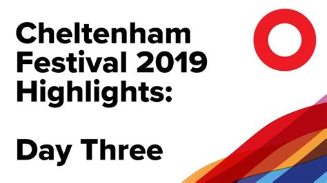 Cheltenham 2019: Thursday Festival Highlights .